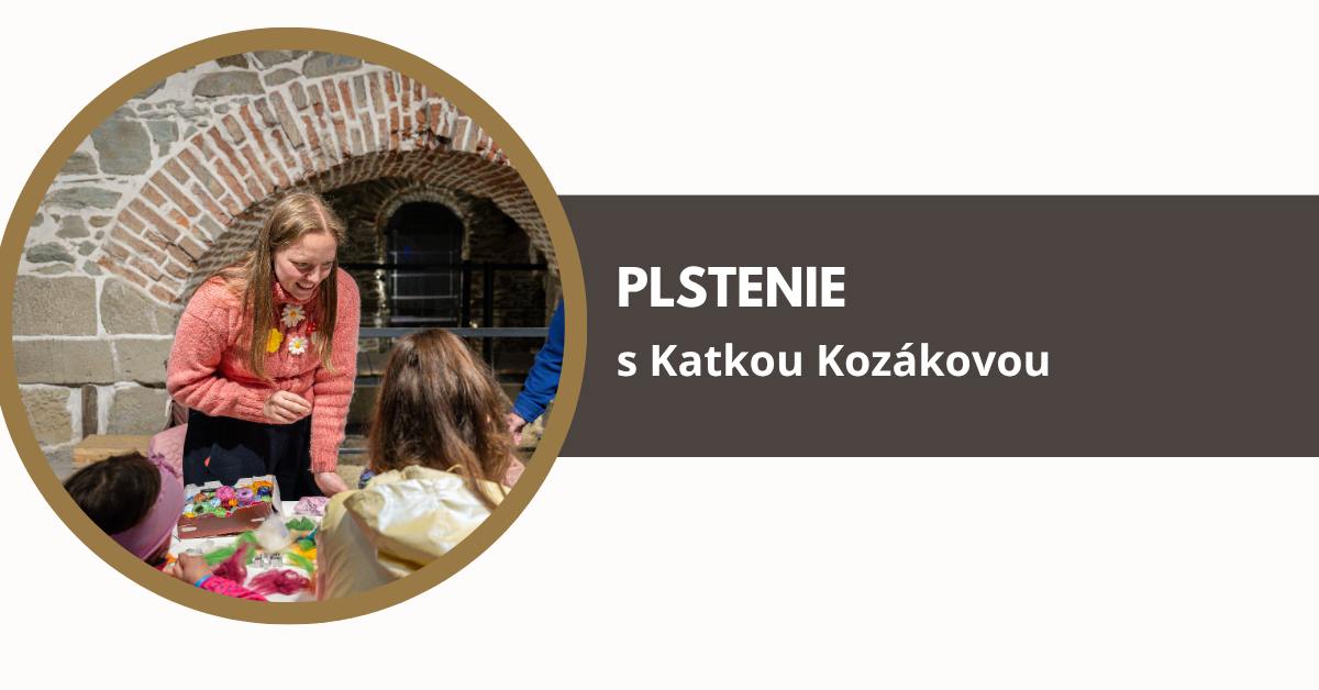 Múzeum Dolná brána: Letný workshop – Plstenie pod vedením umelkyne Kataríny Kozákovej